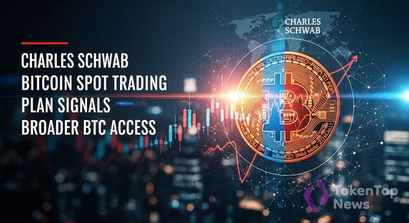 Charles Schwab Bitcoin Spot Trading Plan Signals Broader BTC Access