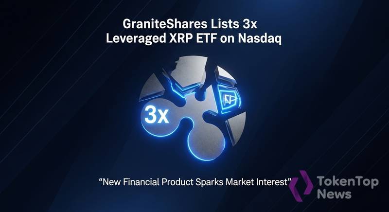 GraniteShares Lists 3x Leveraged XRP ETF on Nasdaq