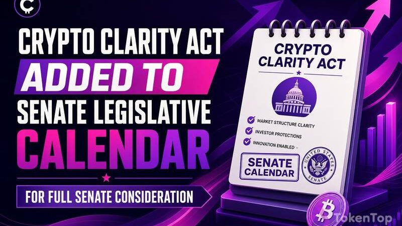 Crypto Clarity Act Added to Senate Legislative Calendar for Full Senate Consideration