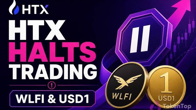 HTX Halts Trading for WLFI and USD1: What Users Need to Know