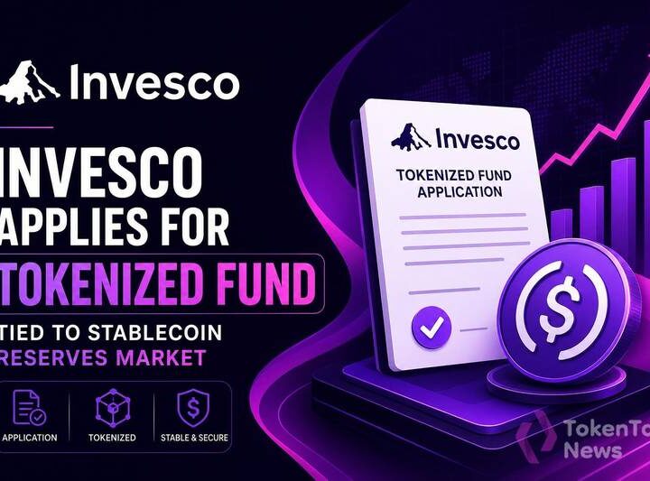 Invesco Applies for Tokenized Fund Tied to Stablecoin Reserves Market