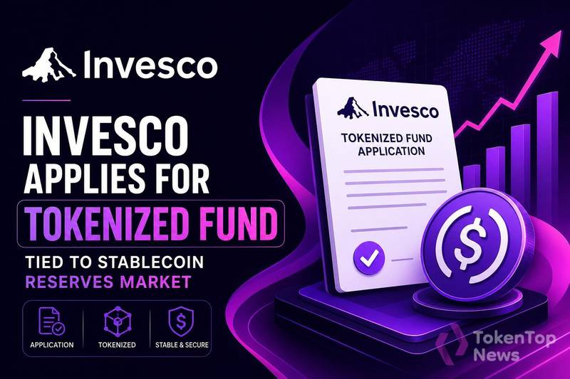 Invesco Applies for Tokenized Fund Tied to Stablecoin Reserves Market