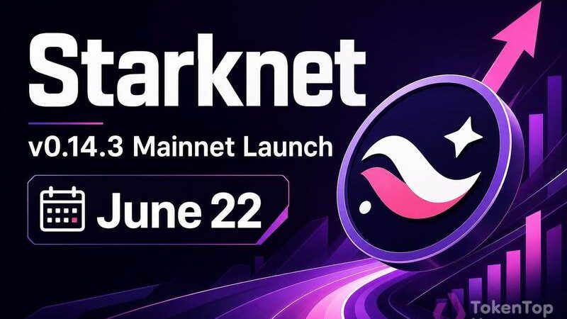 Starknet Plans v0.14.3 Mainnet Launch for June 22