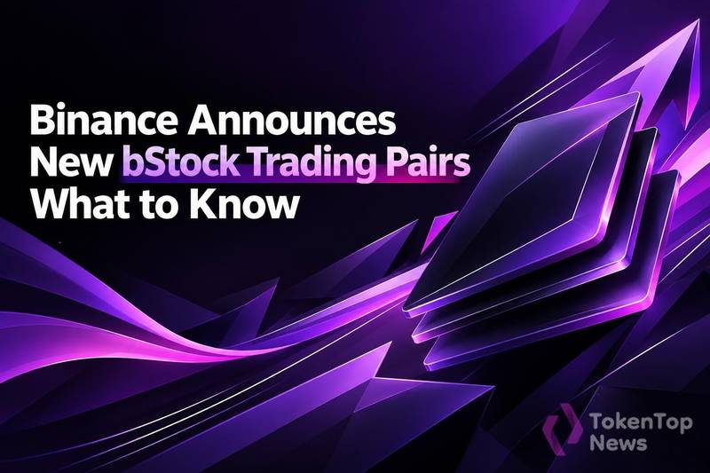Binance Announces New bStock Trading Pairs: What to Know
